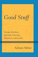 Good Stuff: Courage, Resilience, Gratitude, Generosity, Forgiveness, and Sacrifice 144223816X Book Cover