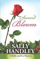 Second Bloom: A Holly and Ivy Mystery 1521216584 Book Cover