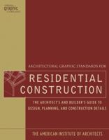 Architectural Graphic Standards for Residential Construction (Ramsey/Sleeper Architectural Graphic Standards Series) 0471241091 Book Cover