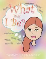 What Will I Be? 1546217371 Book Cover