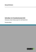 Schreiben im Französischunterricht: Inklusive Unterrichtskonzept für die Realschule 3640740882 Book Cover