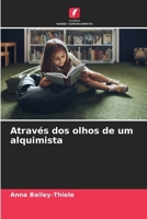 Através dos olhos de um alquimista (Portuguese Edition) 6208352940 Book Cover