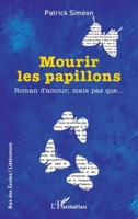 Mourir les papillons: Roman d'amour, mais pas que... (Rue Des Écoles) (French Edition) 2336459108 Book Cover