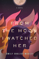 From the Moon I Watched Her 1632993961 Book Cover