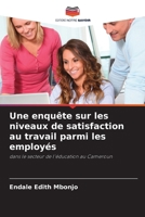 Une enquête sur les niveaux de satisfaction au travail parmi les employés (French Edition) 6208021405 Book Cover