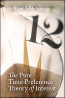 The Pure Time-Preference Theory of Interest 1479384569 Book Cover