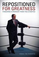 Repositioned for Greatness: Finishing Stronger Than You Started 1449719880 Book Cover