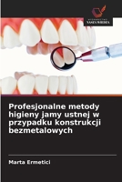 Profesjonalne metody higieny jamy ustnej w przypadku konstrukcji bezmetalowych (Polish Edition) 6209224814 Book Cover