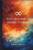 8 PSYCHOLOGICAL SHORT STORIES B0GJKC3ZG1 Book Cover