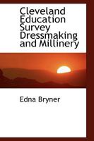 Cleveland Education Survey Dressmaking and Millinery 1018950346 Book Cover