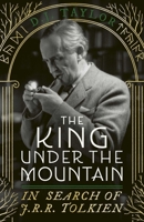 The King Under the Mountain: The Search for J. R. R. Tolkien B0GPNPMK1N Book Cover