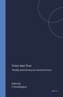 Voice into Text: Orality and Literacy in Ancient Greece (Mnemosyne, Bibliotheca Classica Batava Supplementum) (Mnemosyne, Bibliotheca Classica Batava Supplementum) 9004104313 Book Cover