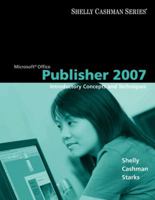 Microsoft Office Publisher 2007: Introductory Concepts and Techniques 1418843482 Book Cover