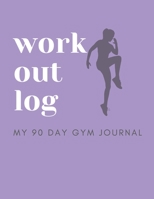 Workout Log - My 90 Day Gym Journal: 90 Day Fitness and Food Log Diary 8.5 x 11 inches 1674467613 Book Cover