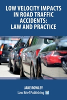 Low Velocity Impacts in Road Traffic Accidents: Law and Practice 1914608119 Book Cover