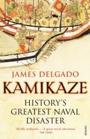 Kamikaze: History's Greatest Naval Disaster 0099532581 Book Cover