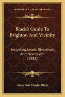 Black's Guide to Brighton and Vicinity 1164588990 Book Cover