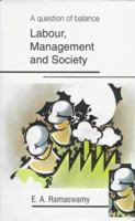 A Question of Balance: Labour, Management, and Society 019564168X Book Cover