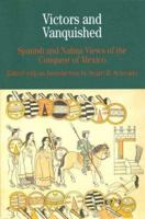 Victors and Vanquished: Spanish and Nahua Views of the Conquest of Mexico 0312393555 Book Cover