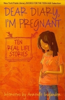 Dear Diary, I'm Pregnant: Teenagers Talk About Their Pregnancy 1554512360 Book Cover