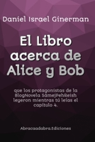 EL LIBRO DE ALICE Y BOB (La Piel del Agua) B0C5BQ6WWC Book Cover