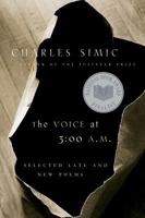The Voice at 3:00 A.M.: Selected Late and New Poems 0151008426 Book Cover