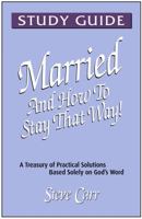 Married and How To Stay That Way - Study Guide (2) 0970619731 Book Cover