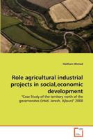 Role agricultural industrial projects in social, economic development 3639376846 Book Cover