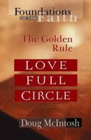 Love Full Circle : The Golden Rule 0802466478 Book Cover