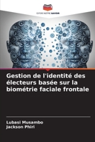 Gestion de l'identité des électeurs basée sur la biométrie faciale frontale (French Edition) 6204763466 Book Cover