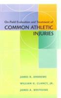 On Field Evaluation And Treatment Of Common Athletic Injuries 0815102186 Book Cover
