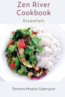 Zen River Cookbook: Essentials B0BQL5CGJG Book Cover