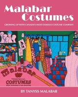 Malabar Costumes: Growing Up With Canada's Most Famous Costume Company 1038302986 Book Cover