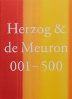 Herzog & de Meuron 001 – 500: Index of The Work of Herzog & de Meuron 1978 – 2019 A Tribute and A Celebration 3906313263 Book Cover