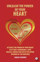 Unleash The Power Of Your Heart 1640864970 Book Cover