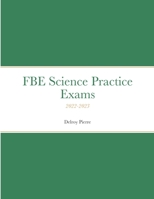 FBE Science Practice Exams: 2022-2023 1387837702 Book Cover