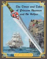 The Times and Tales of Princess Shannon and Sir Arthur: The Sword of Titan's Voyage Home 1635689244 Book Cover