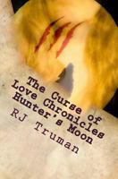 The Curse of Love Chronicles:: Hunter's Moon 1979417202 Book Cover