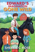 Edward's Imagination Gone Wild: Sam's Spectacular Birthday Celebration 1954329008 Book Cover
