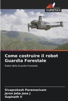 Come costruire il robot Guardia Forestale (Italian Edition) 6209925219 Book Cover