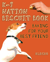 K-9 Nation Biscuit Book: Baking for Your Best Friend B00742DRDO Book Cover