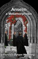 Anselm: A Metamorphosis 1606191268 Book Cover