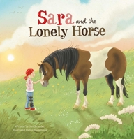 Sara and the Lonely Horse 1605378631 Book Cover