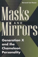 Masks and Mirrors: Generation X and the Chameleon Personality 0275973255 Book Cover
