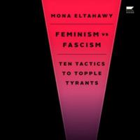 Feminism vs. Fascism: Ten Tactics to Topple Tyrants B0HHC98RR2 Book Cover