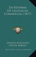Da Reforma Da Legislacao Commercial (1877) 1167553993 Book Cover
