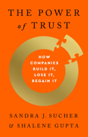 The Power of Trust: How Companies Build It, Lose It, Regain It 1541756673 Book Cover