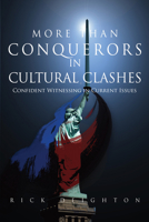 More Than Conquerors in Cultural Clashes: Confident Witnessing in Current Issues 1949572900 Book Cover