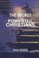 the secrect of powerful christians B0BF4DR7BP Book Cover