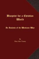 Blueprint for a Christian world;: An analysis of the Wesleyan way 1621715981 Book Cover